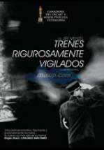 TRENES RIGUROSAMENTE VIGILADOS- 	Ostre sledovan&eacute; vlaky